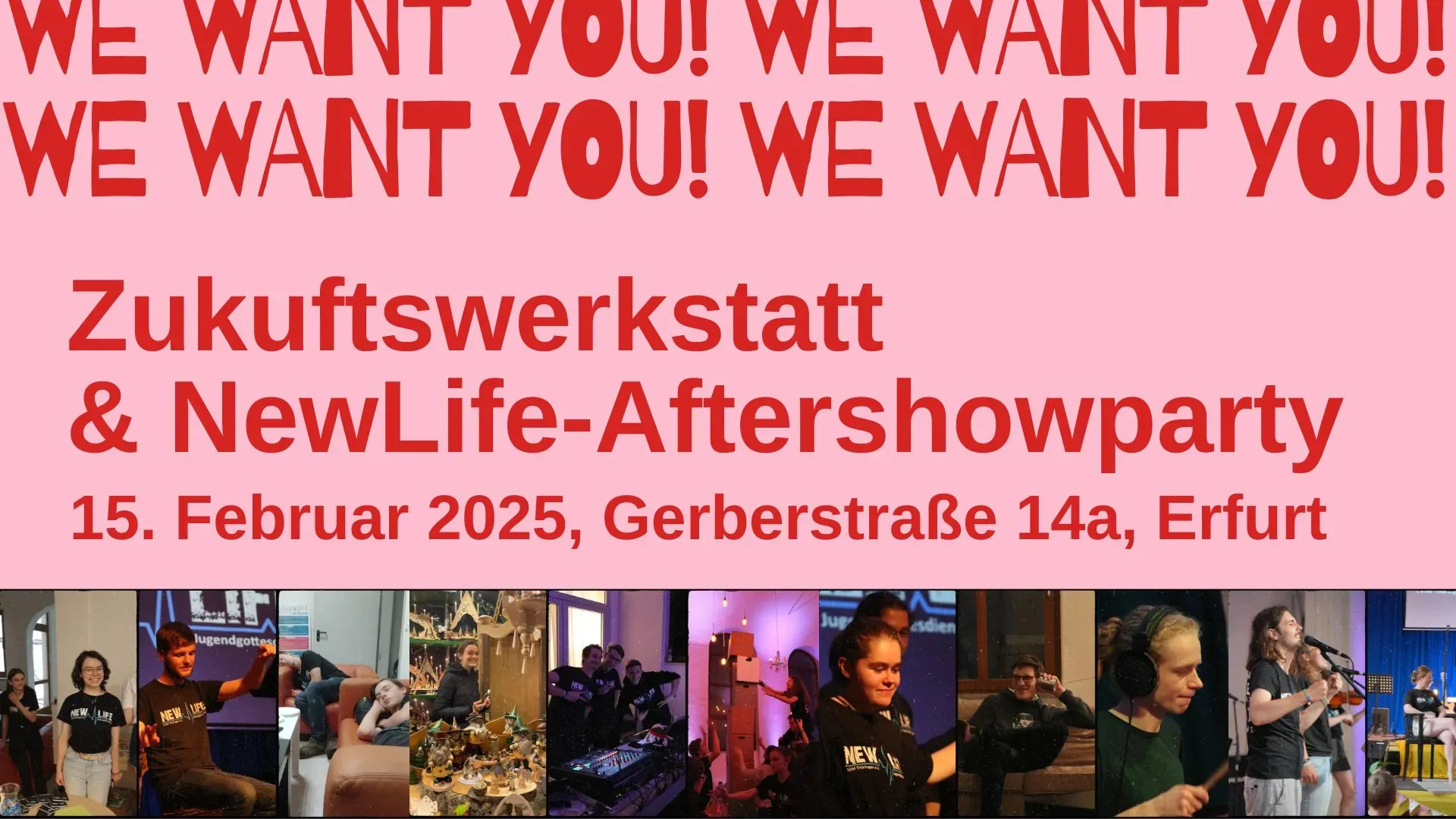 Text im Bild: "We want you! Zukunftswerkstatt und NewLife-Aftershowparty. 15. Februar 2025, Gerberstraße 14A, Erfurt". Unten im Bild: verschiedene Fotos.